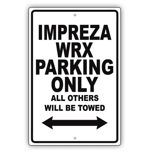 Subaru Impreza Wrx Parking Only All Others Will Be Towed Aluminum Decor Garage Sign