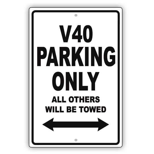 Volvo V40 Parking Only All Others Will Be Towed Aluminum Decor Garage Sign