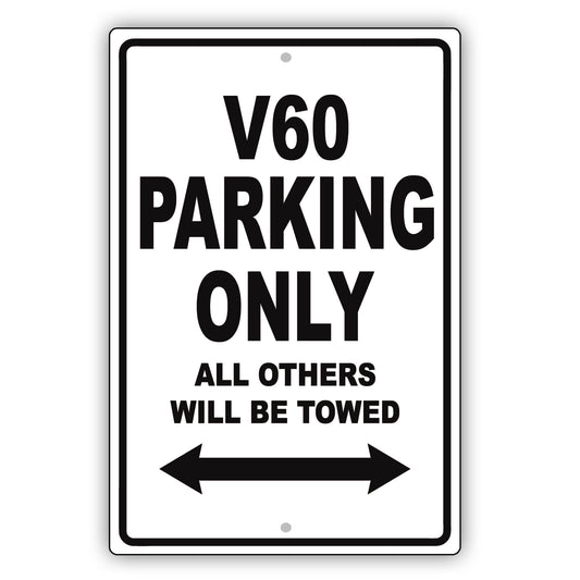 Volvo V60 Parking Only All Others Will Be Towed Aluminum Decor Garage Sign