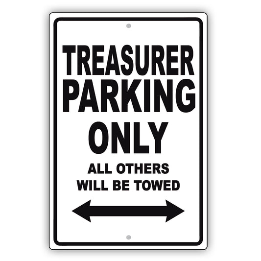 Treasurer Parking Only All Others Will Be Towed Aluminum Metal Sign Plate