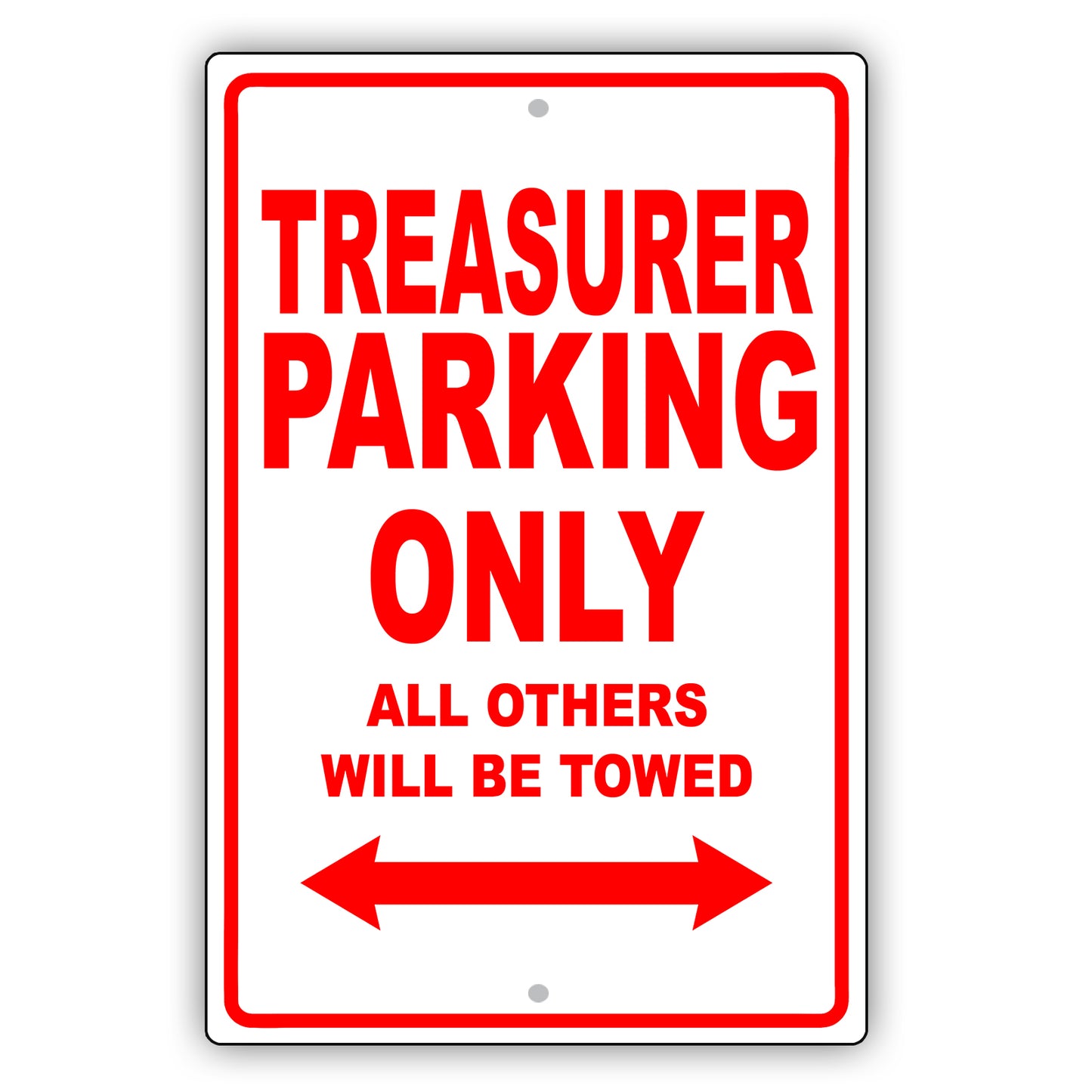 Treasurer Parking Only All Others Will Be Towed Aluminum Metal Sign Plate