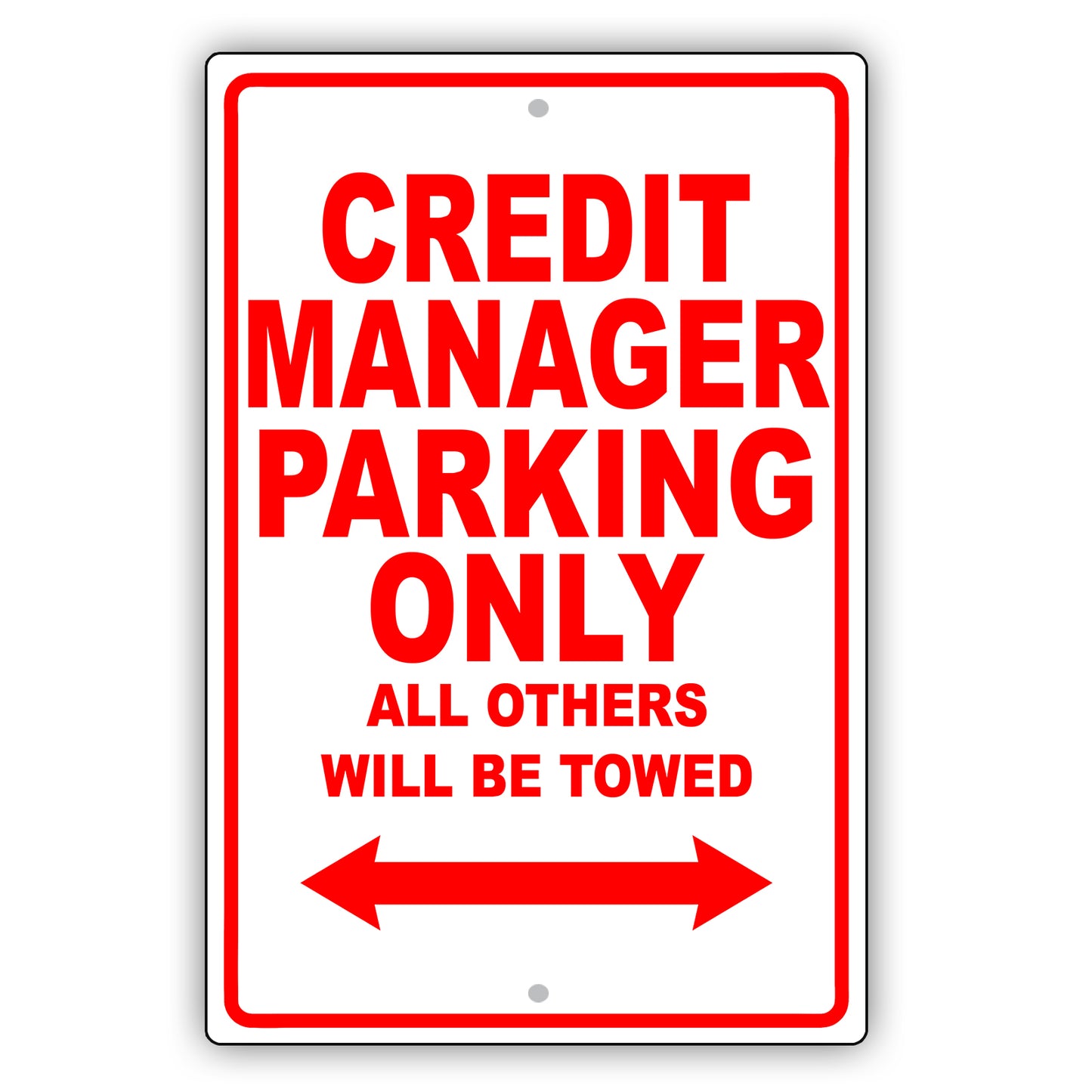 Credit Manager Parking Only All Others Will Be Towed Aluminum Metal Sign Plate