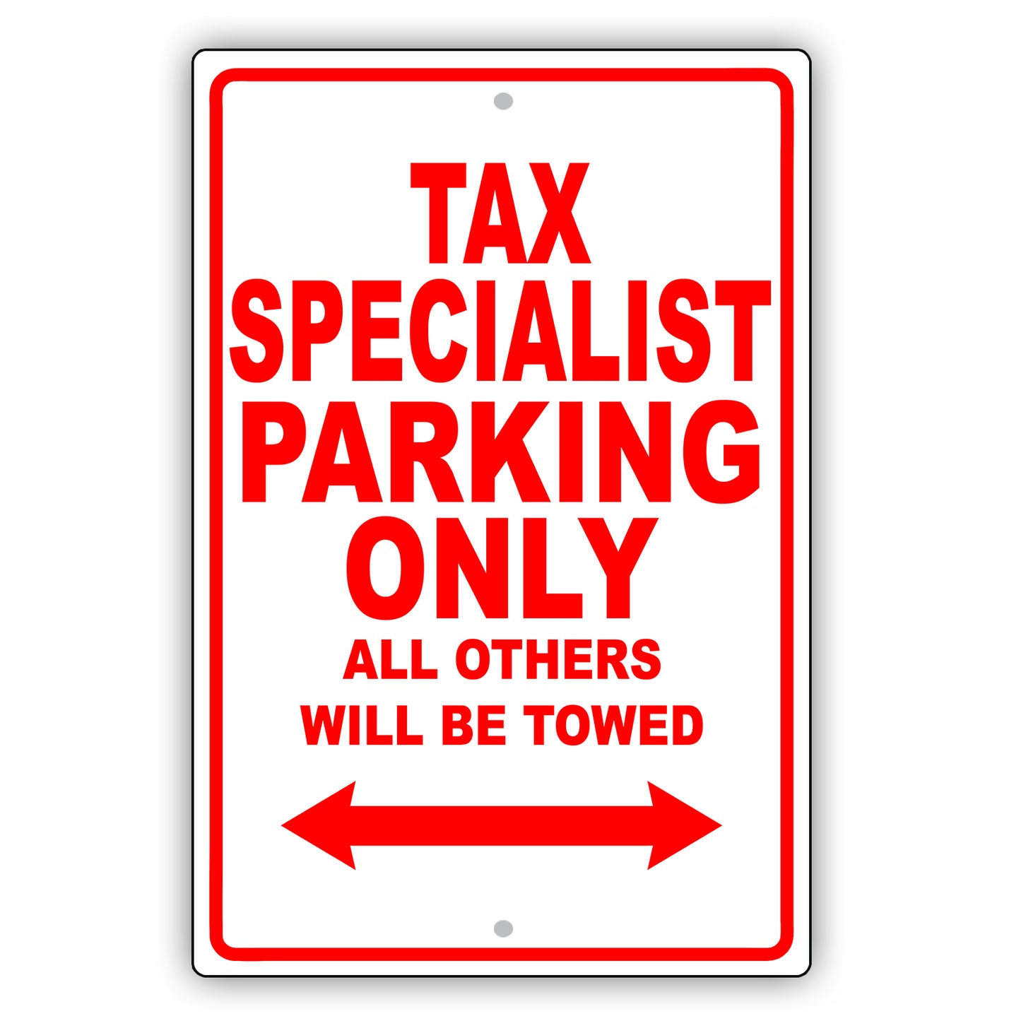 Tax Specialist Parking Only All Others Will Be Towed Aluminum Metal Sign Plate