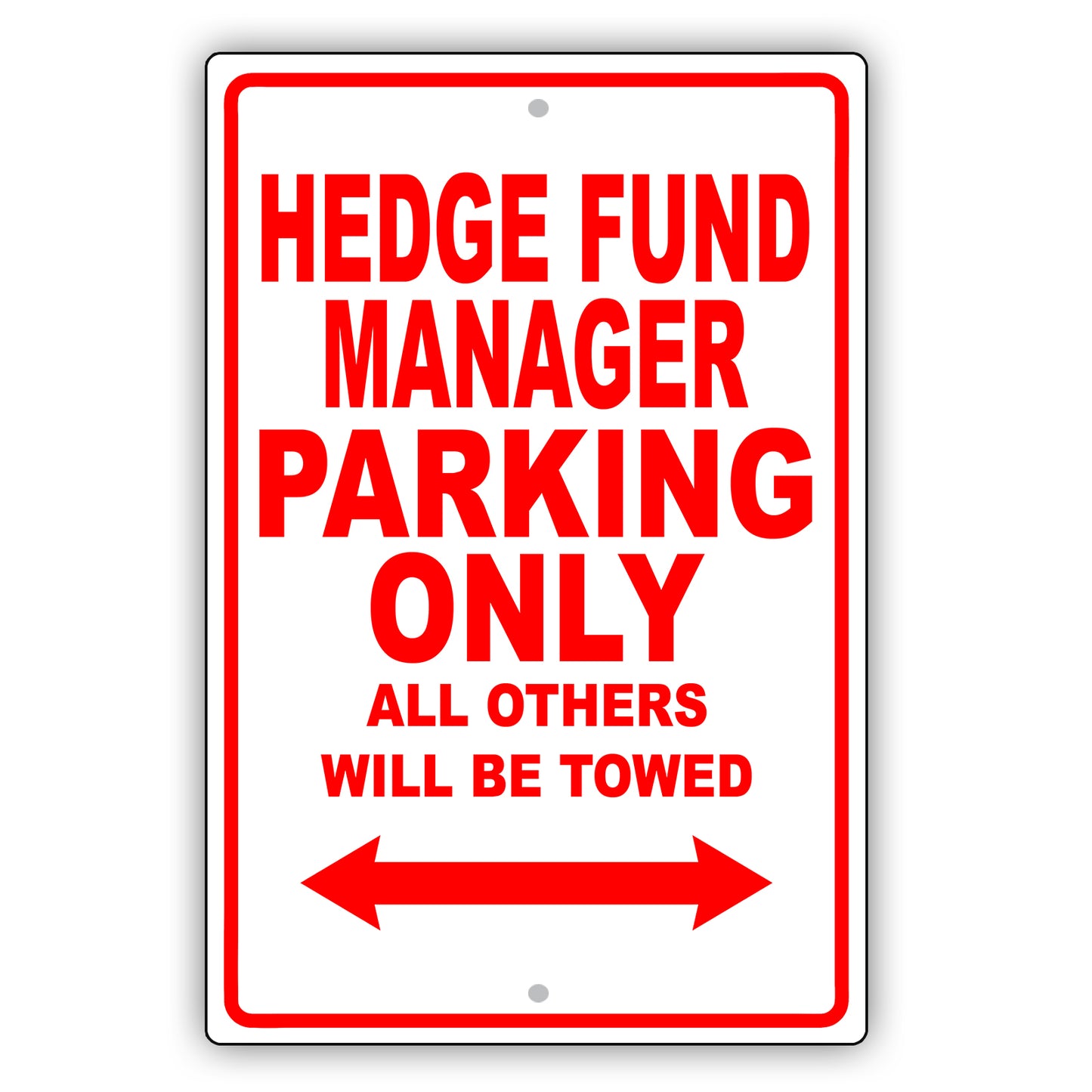 Hedge Fund Manager Parking Only All Others Will Be Towed Aluminum Metal Sign Plate