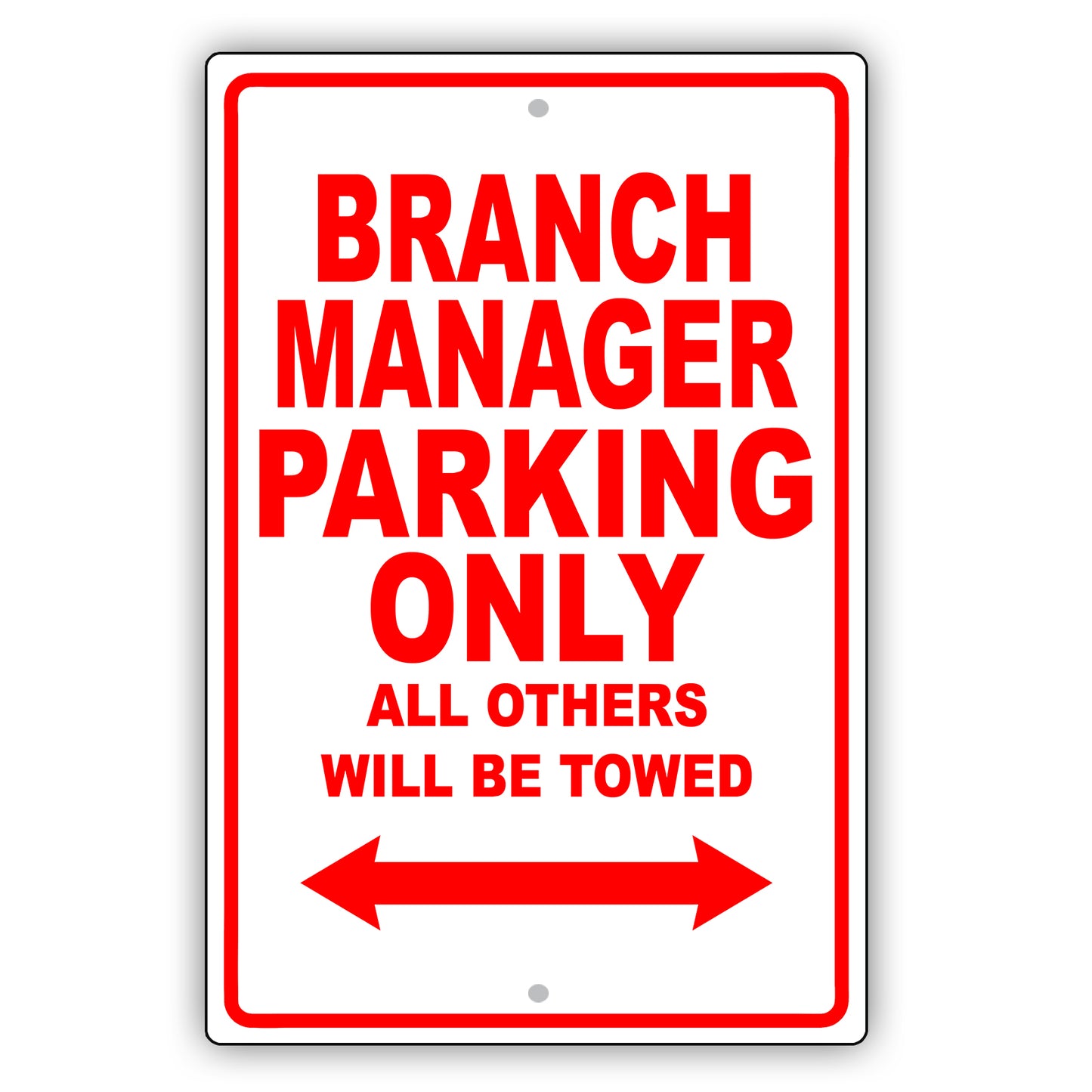 Branch Manager Parking Only All Others Will Be Towed Aluminum Metal Sign Plate