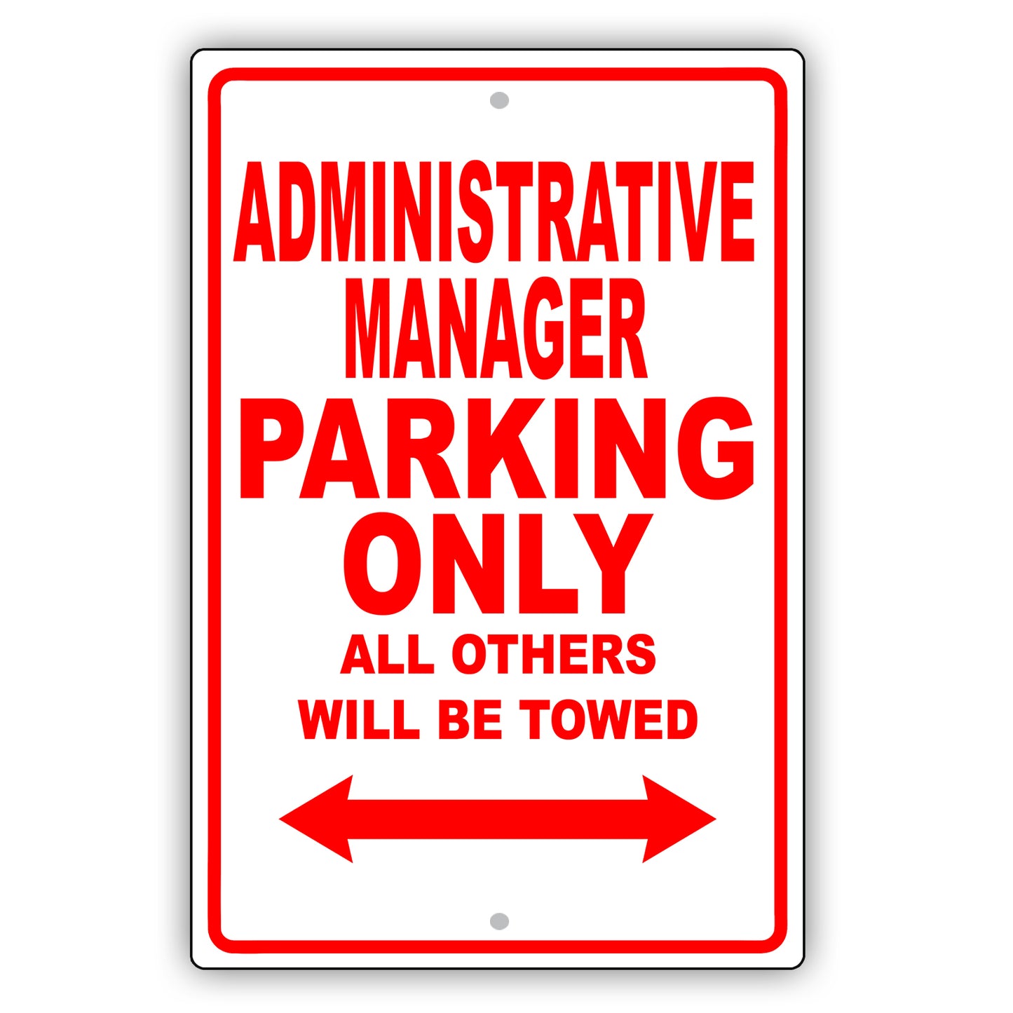 Administrative Manager Parking Only All Others Will Be Towed Aluminum Metal Sign Plate