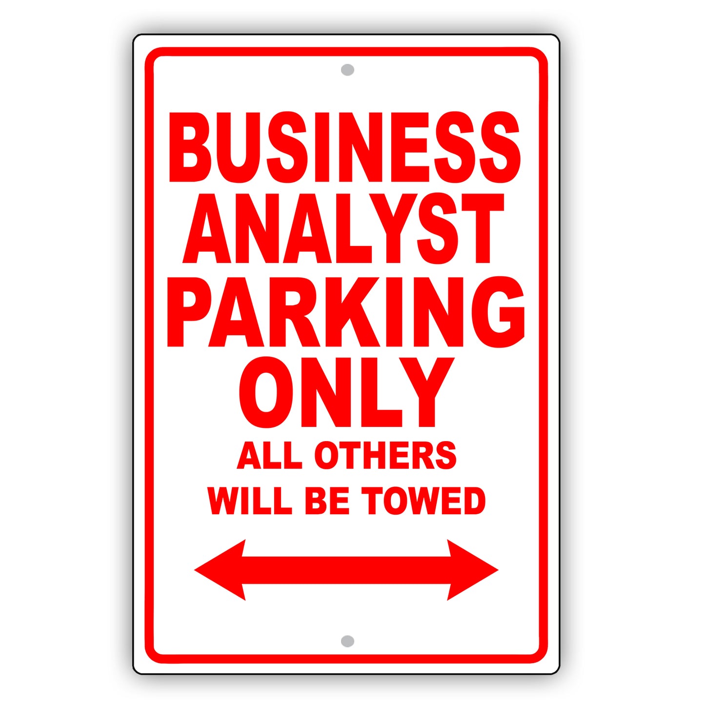 Business Analyst Parking Only All Others Will Be Towed Aluminum Metal Sign Plate