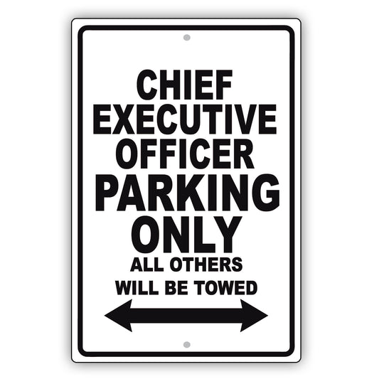 Chief Executive Officer Parking Only All Others Will Be Towed Aluminum Metal Sign Plate