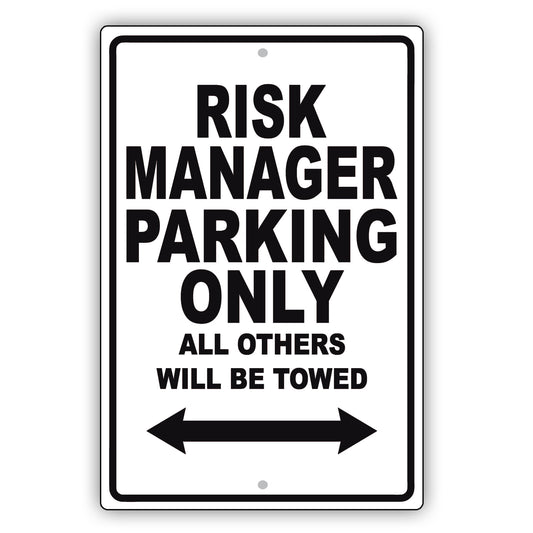 Risk Manager Parking Only All Others Will Be Towed Aluminum Metal Sign Plate