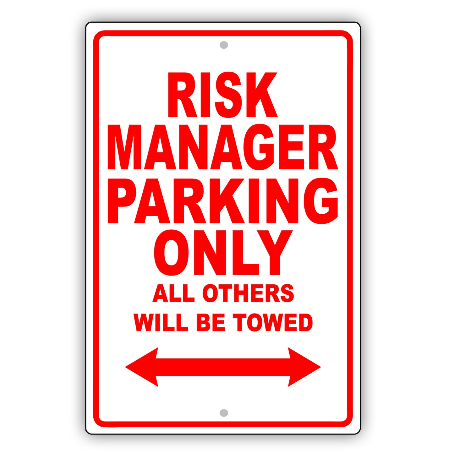 Risk Manager Parking Only All Others Will Be Towed Aluminum Metal Sign Plate