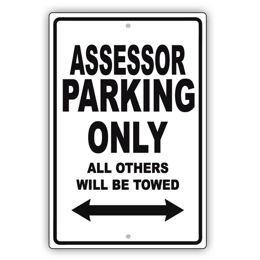 Assessor Parking Only All Others Will Be Towed Aluminum Metal Sign Plate