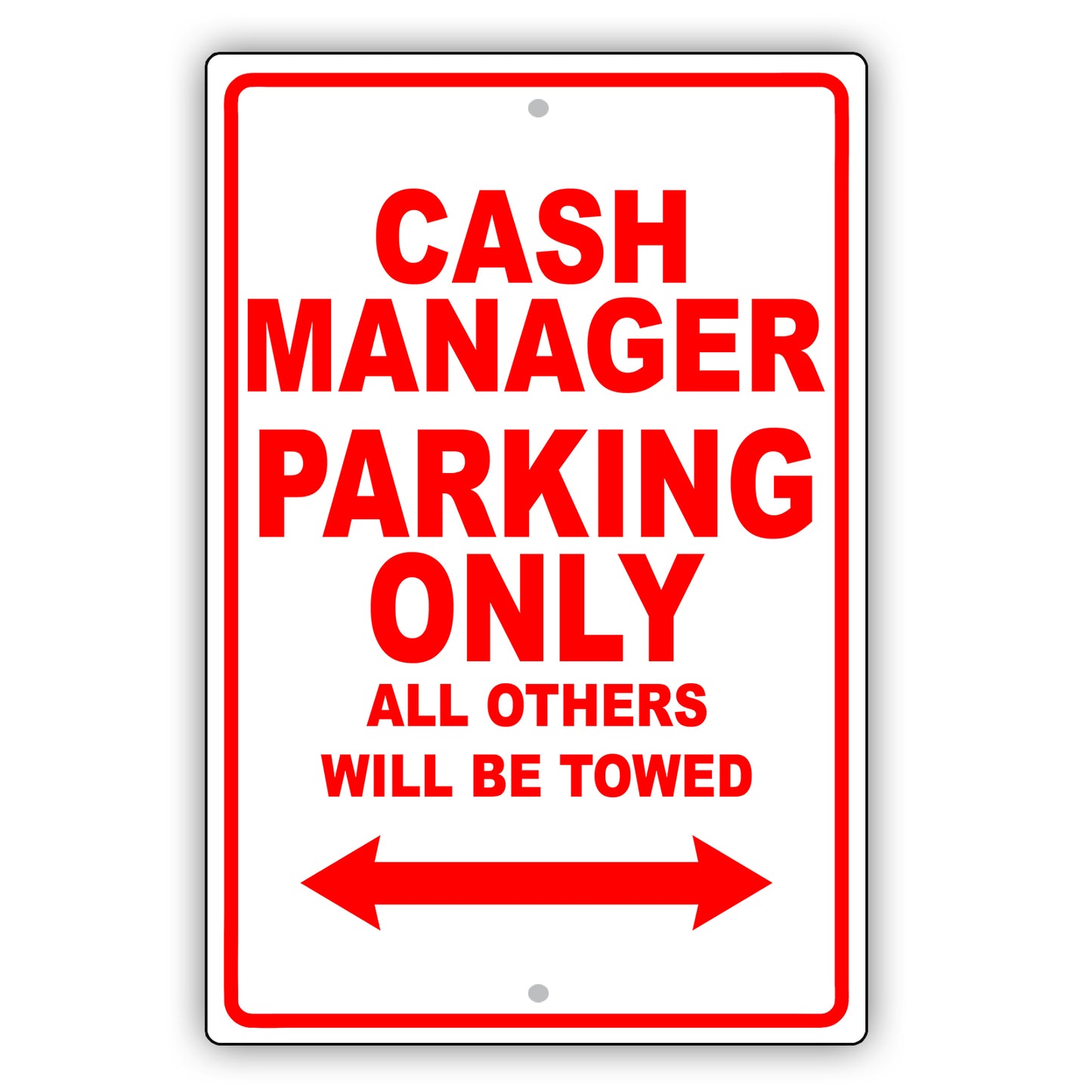 Cash Manager Parking Only All Others Will Be Towed Aluminum Metal Sign Plate