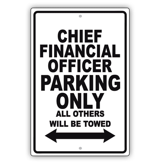 Chief Financial Officer Parking Only All Others Will Be Towed Aluminum Metal Sign Plate