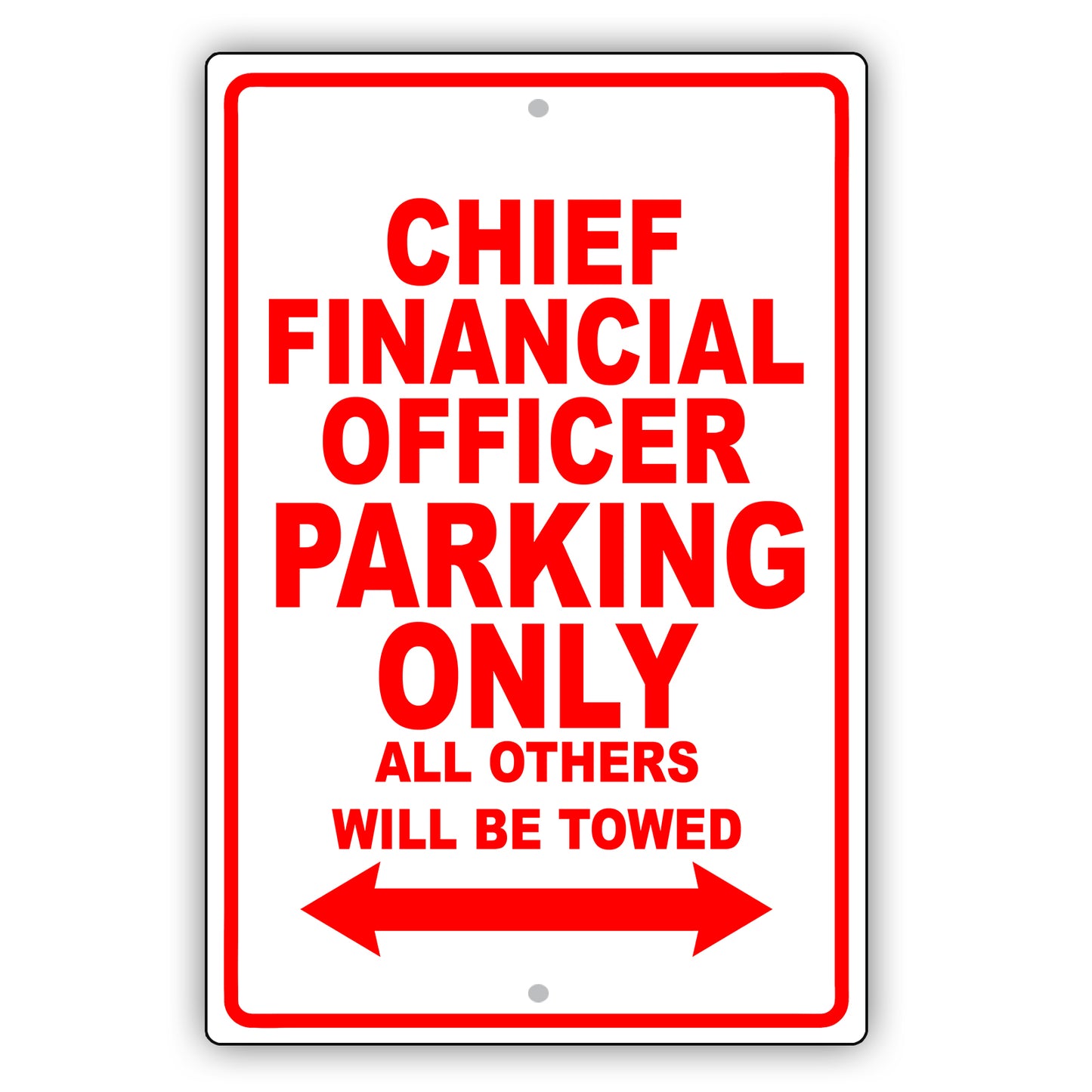 Chief Financial Officer Parking Only All Others Will Be Towed Aluminum Metal Sign Plate