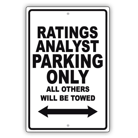 Ratings Analyst Parking Only All Others Will Be Towed Aluminum Metal Sign Plate