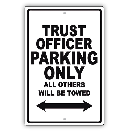 Trust Officer Parking Only All Others Will Be Towed Aluminum Metal Sign Plate