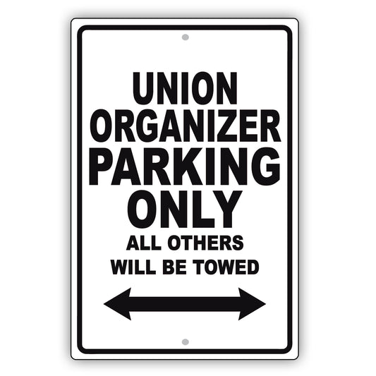 Union Organize Parking Only All Others Will Be Towed Aluminum Metal Sign Plate