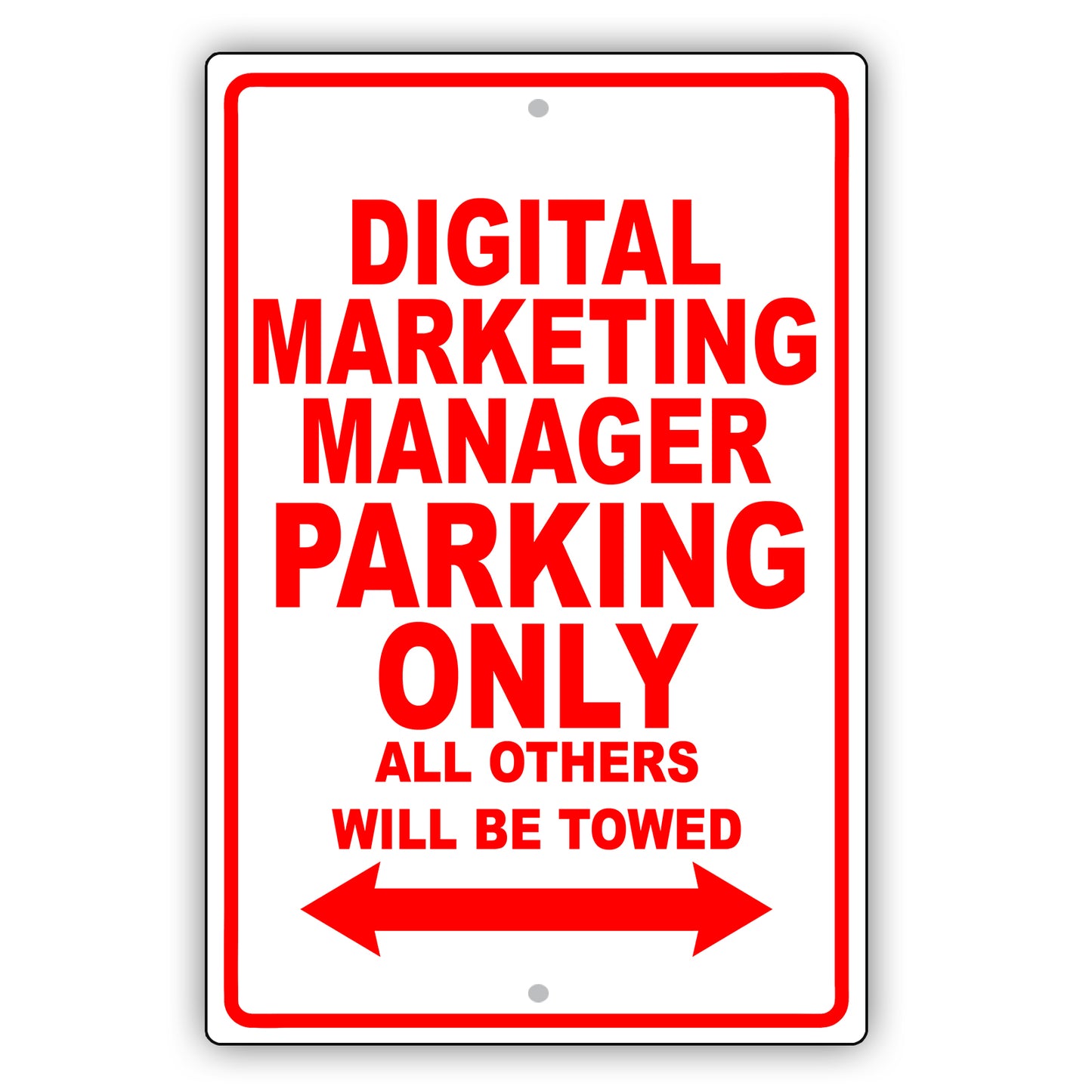 Digital Marketing Manager Parking Only All Others Will Be Towed Aluminum Metal Sign Plate