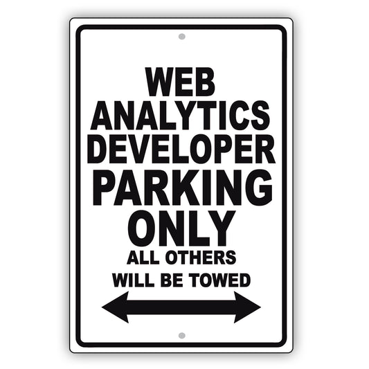 Web Analytics Developer Parking Only All Others Will Be Towed Aluminum Metal Sign Plate