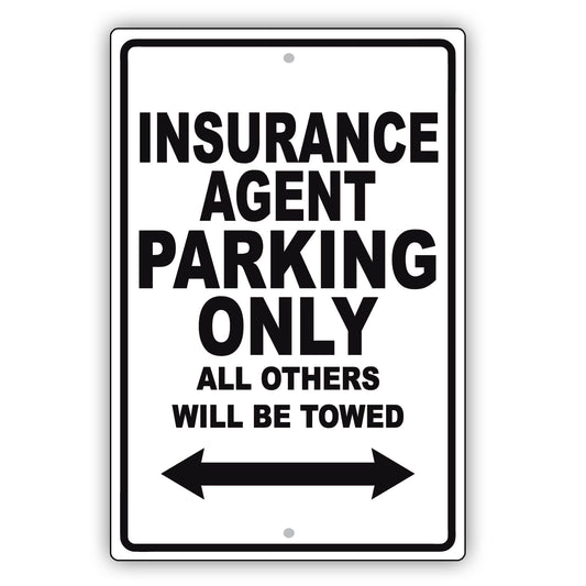 Insurance Agent Parking Only All Others Will Be Towed Aluminum Metal Sign Plate