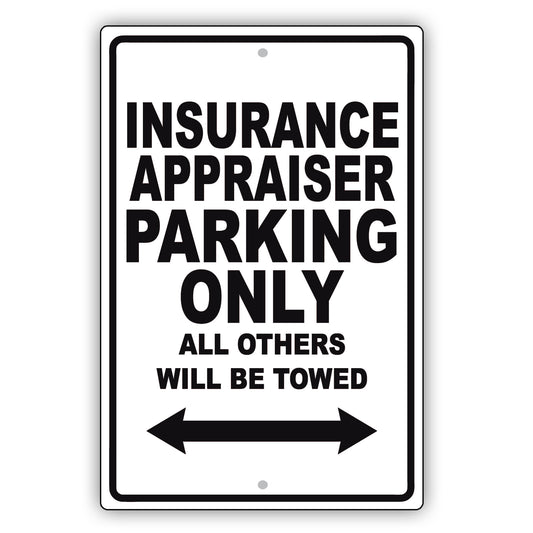 Insurance Appraiser Parking Only All Others Will Be Towed Aluminum Metal Sign Plate