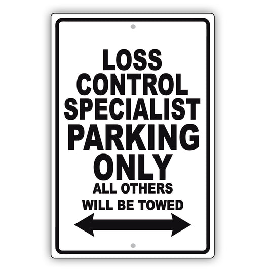 Loss Control Specialist Parking Only All Others Will Be Towed Aluminum Metal Sign Plate