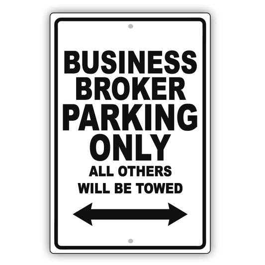 Business Broker Parking Only All Others Will Be Towed Aluminum Metal Sign Plate