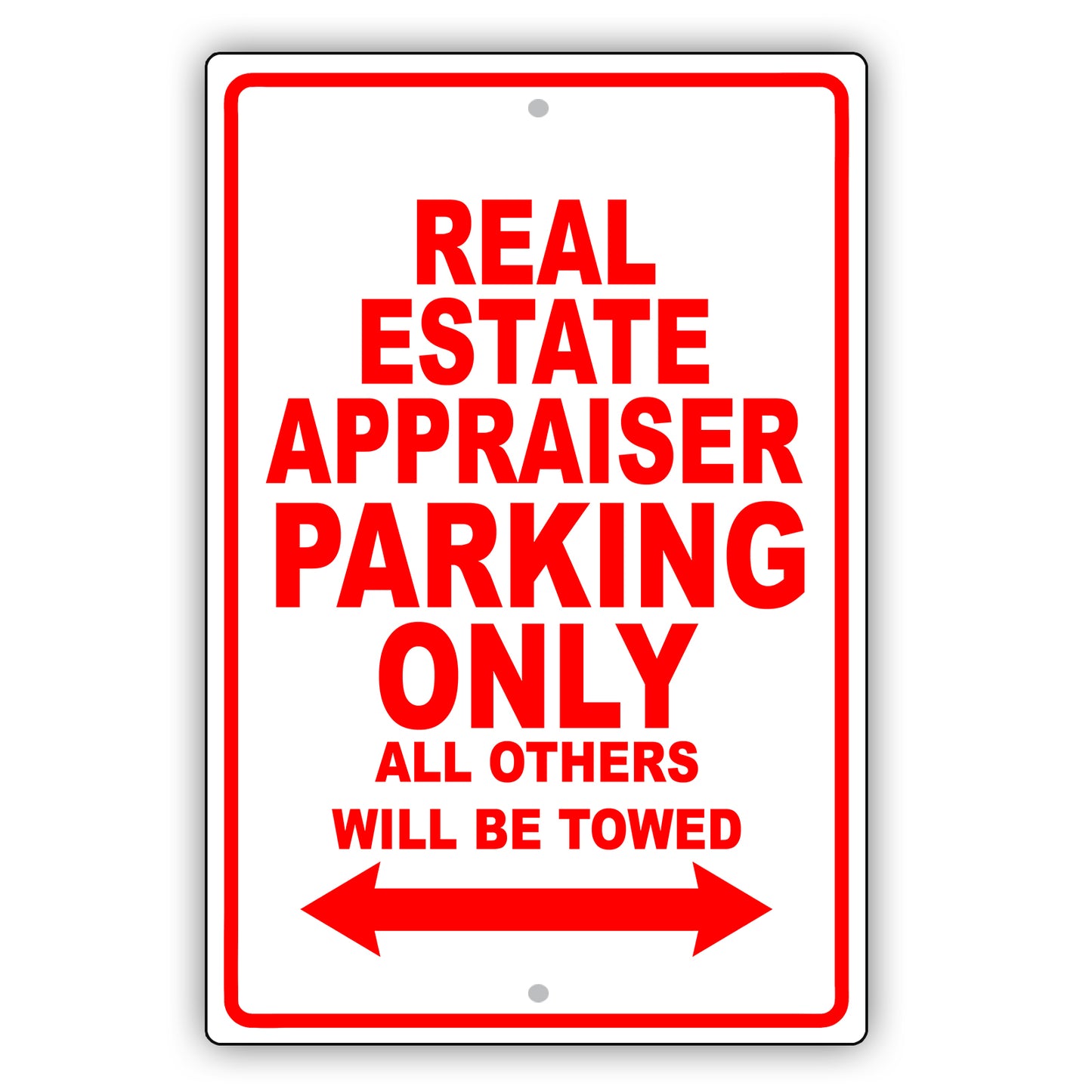 Real Estate Appraiser Parking Only All Others Will Be Towed Aluminum Metal Sign Plate