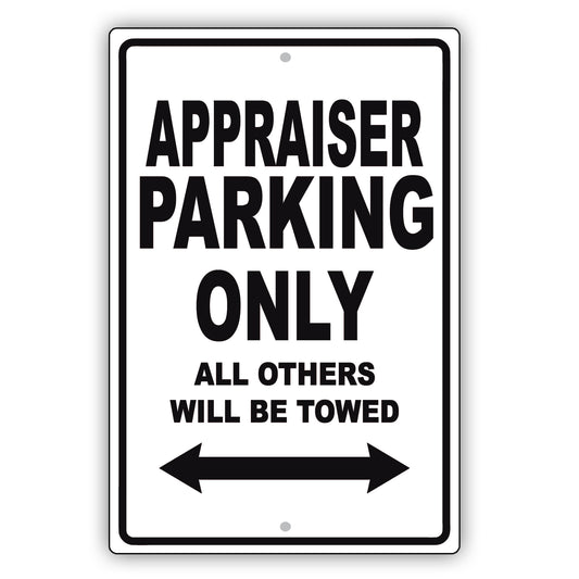 Appraiser Parking Only All Others Will Be Towed Aluminum Metal Sign Plate