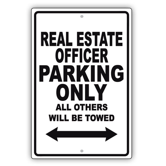 Real Estate Officer Parking Only All Others Will Be Towed Aluminum Metal Sign Plate