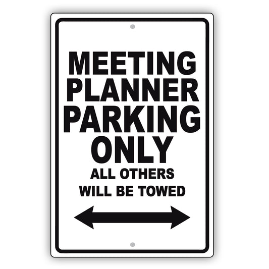 Meeting Planner Parking Only All Others Will Be Towed Aluminum Metal Sign Plate