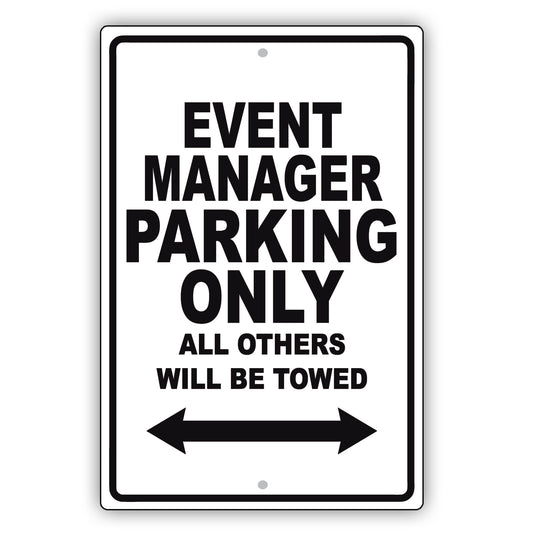 Event Manager Parking Only All Others Will Be Towed Aluminum Metal Sign Plate