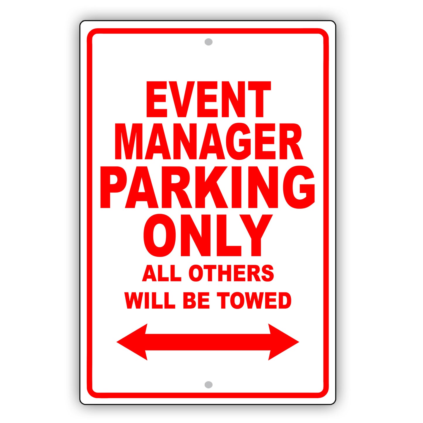Event Manager Parking Only All Others Will Be Towed Aluminum Metal Sign Plate