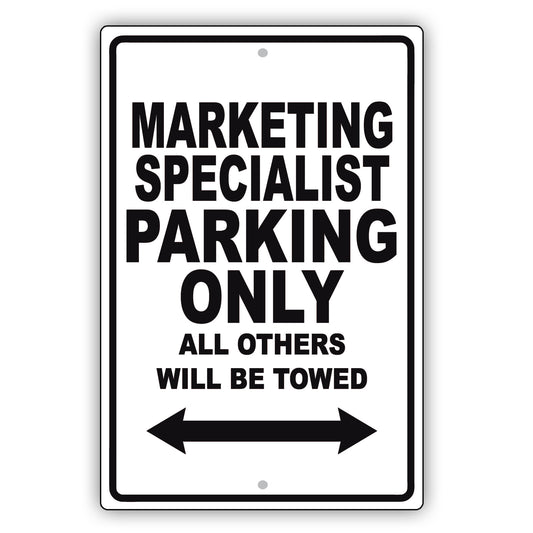 Marketing Specialist Parking Only All Others Will Be Towed Aluminum Metal Sign Plate