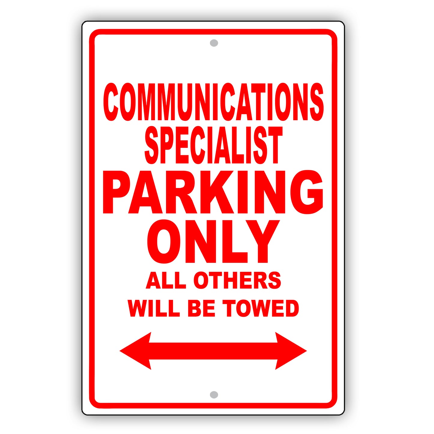 Communications Specialist Parking Only All Others Will Be Towed Aluminum Metal Sign Plate