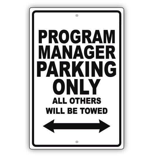 Program Manager Parking Only All Others Will Be Towed Aluminum Metal Sign Plate
