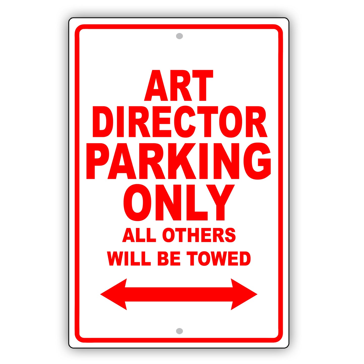 Art Director Parking Only All Others Will Be Towed Aluminum Metal Sign Plate