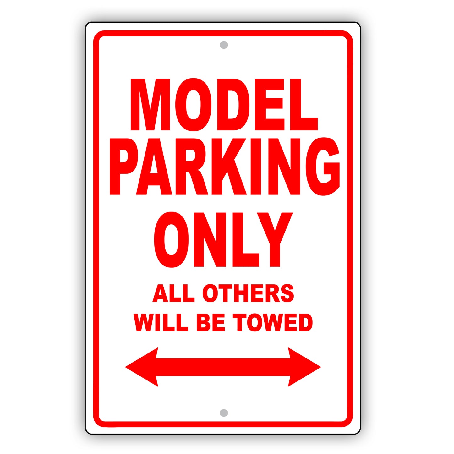 Model Parking Only All Others Will Be Towed Aluminum Metal Sign Plate