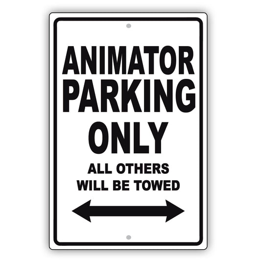 Animator Parking Only All Others Will Be Towed Aluminum Metal Sign Plate