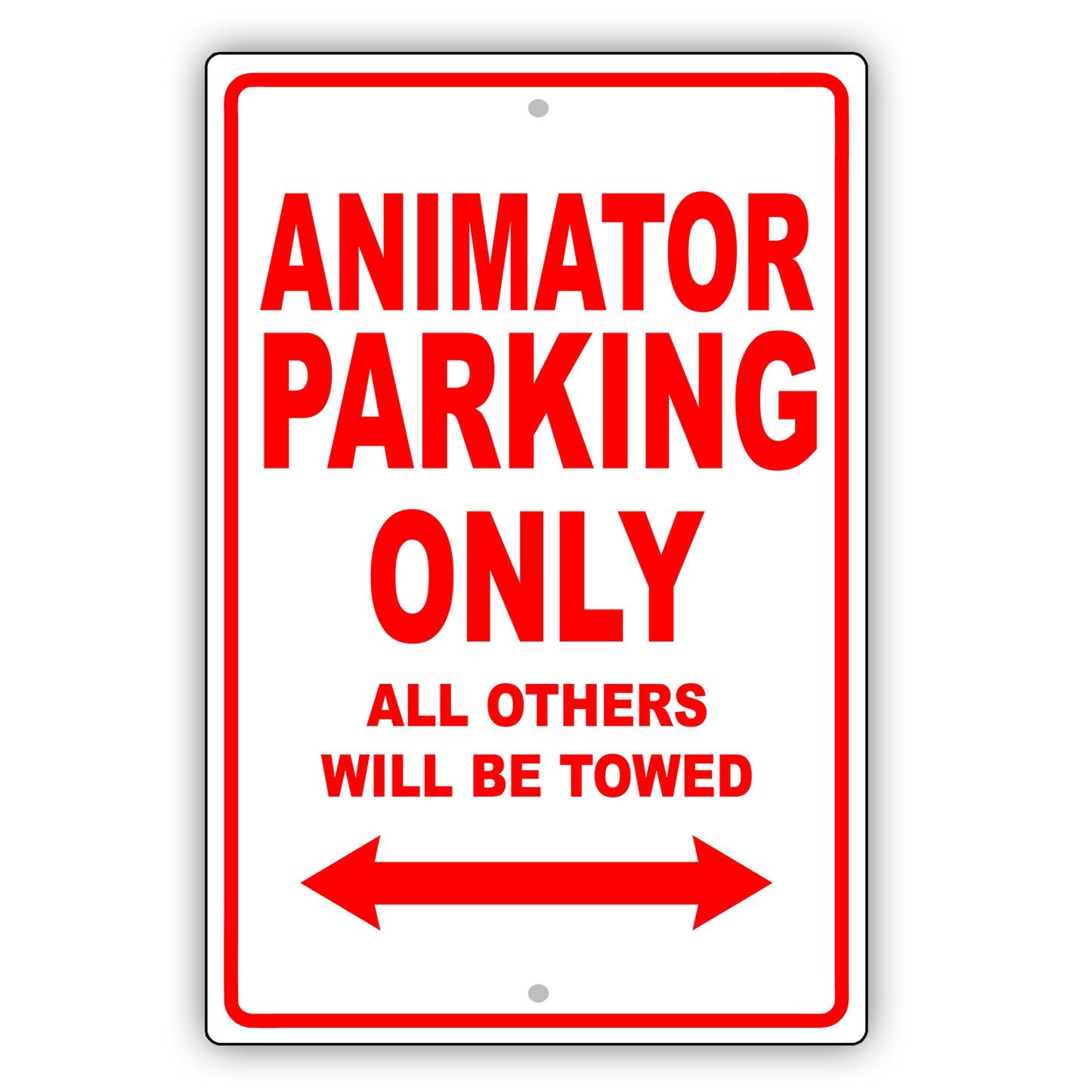Animator Parking Only All Others Will Be Towed Aluminum Metal Sign Plate