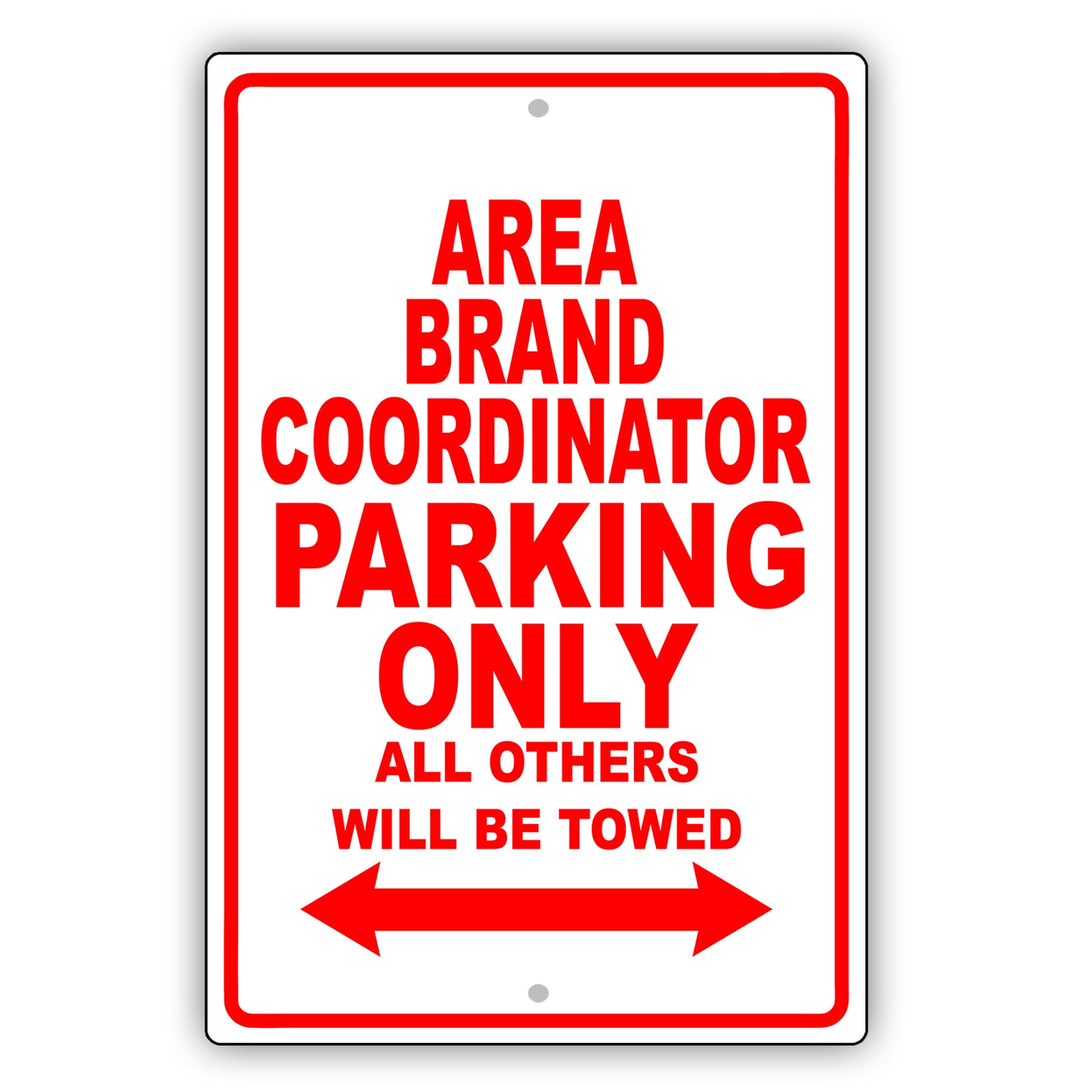 Area Brand Coordinator Parking Only All Others Will Be Towed Aluminum Metal Sign Plate