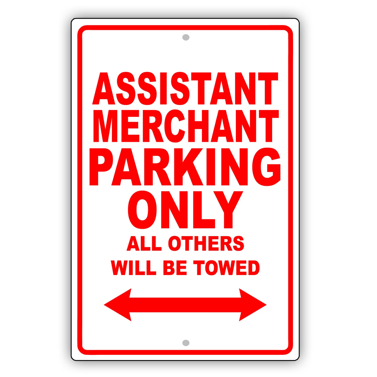 Assistant Merchant Parking Only All Others Will Be Towed Aluminum Metal Sign Plate