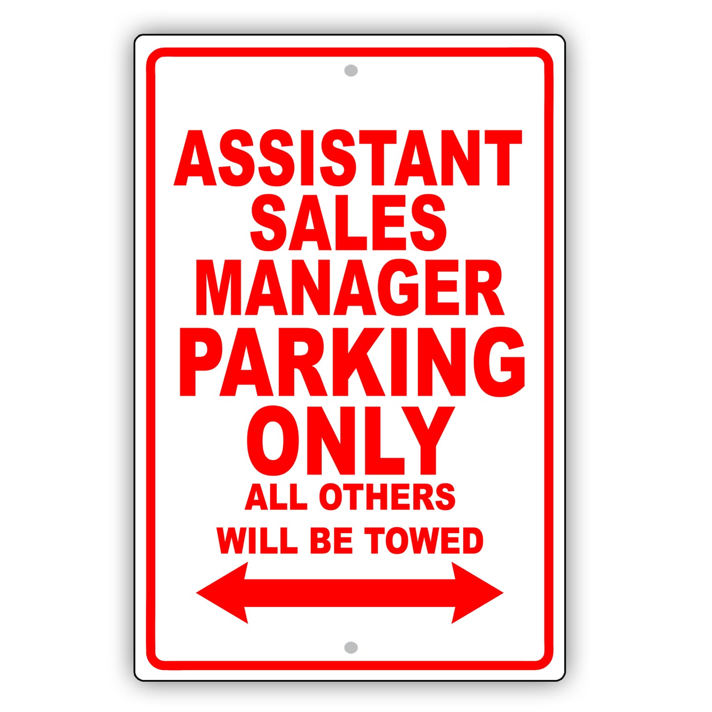 Assistant Sales Manager Parking Only All Others Will Be Towed Aluminum Metal Sign Plate