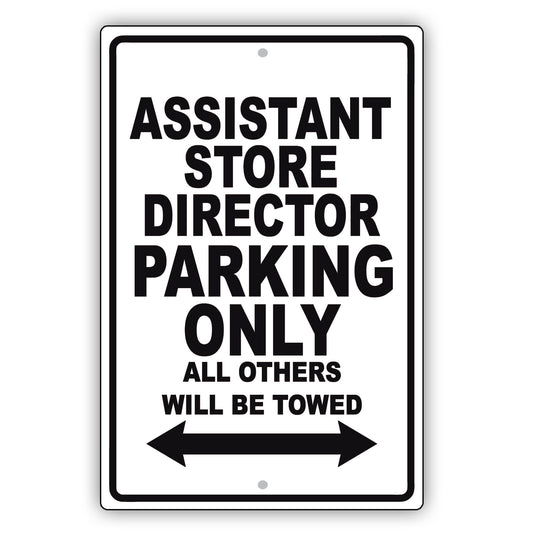 Assistant Store Director Parking Only All Others Will Be Towed Aluminum Metal Sign Plate