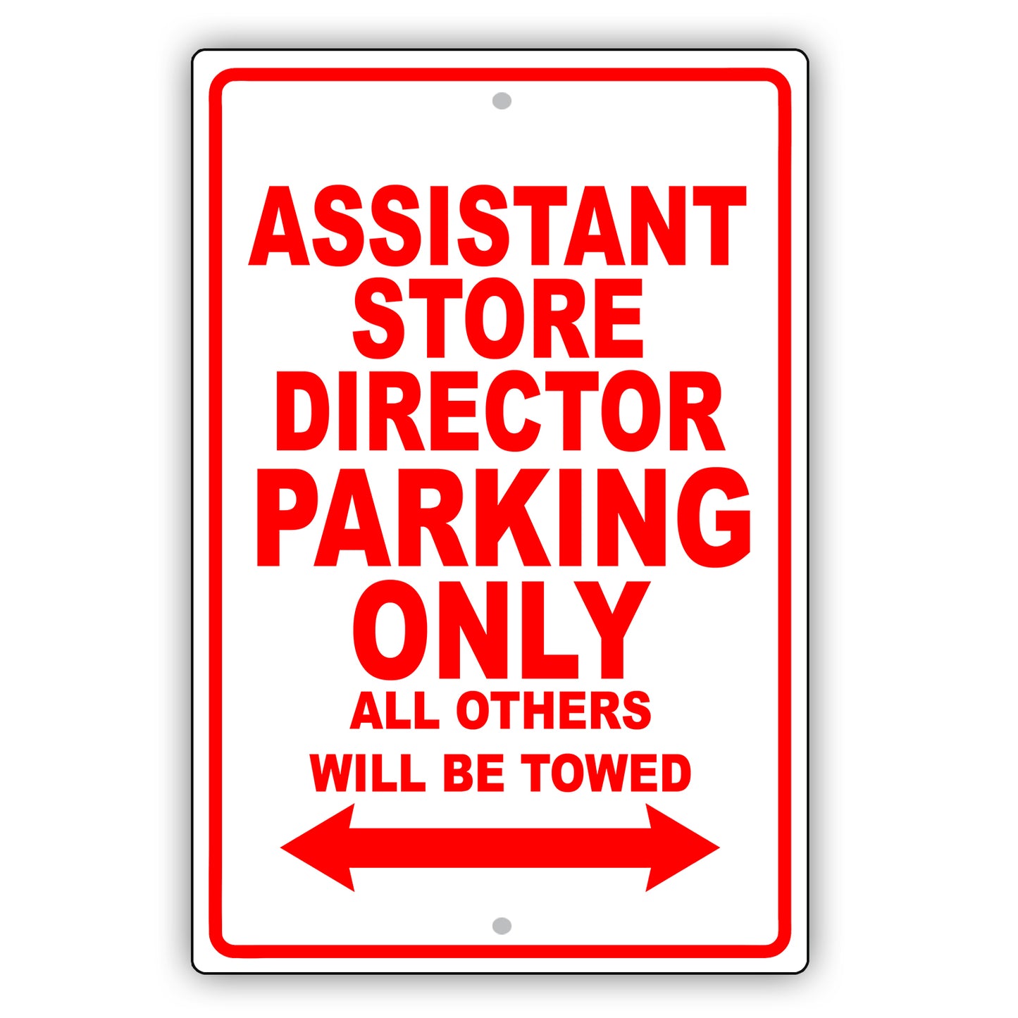 Assistant Store Director Parking Only All Others Will Be Towed Aluminum Metal Sign Plate
