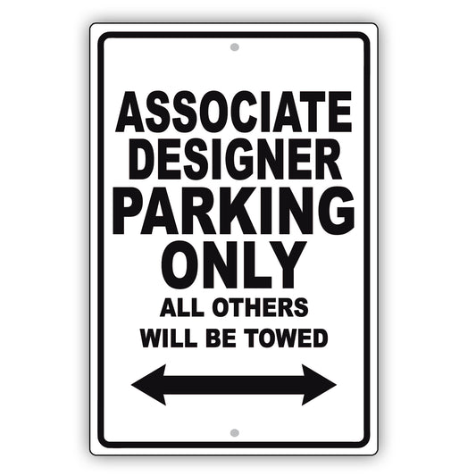 Associate Designer Parking Only All Others Will Be Towed Aluminum Metal Sign Plate