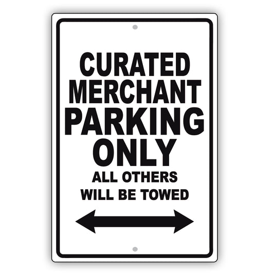 Curated Merchant Parking Only All Others Will Be Towed Aluminum Metal Sign Plate