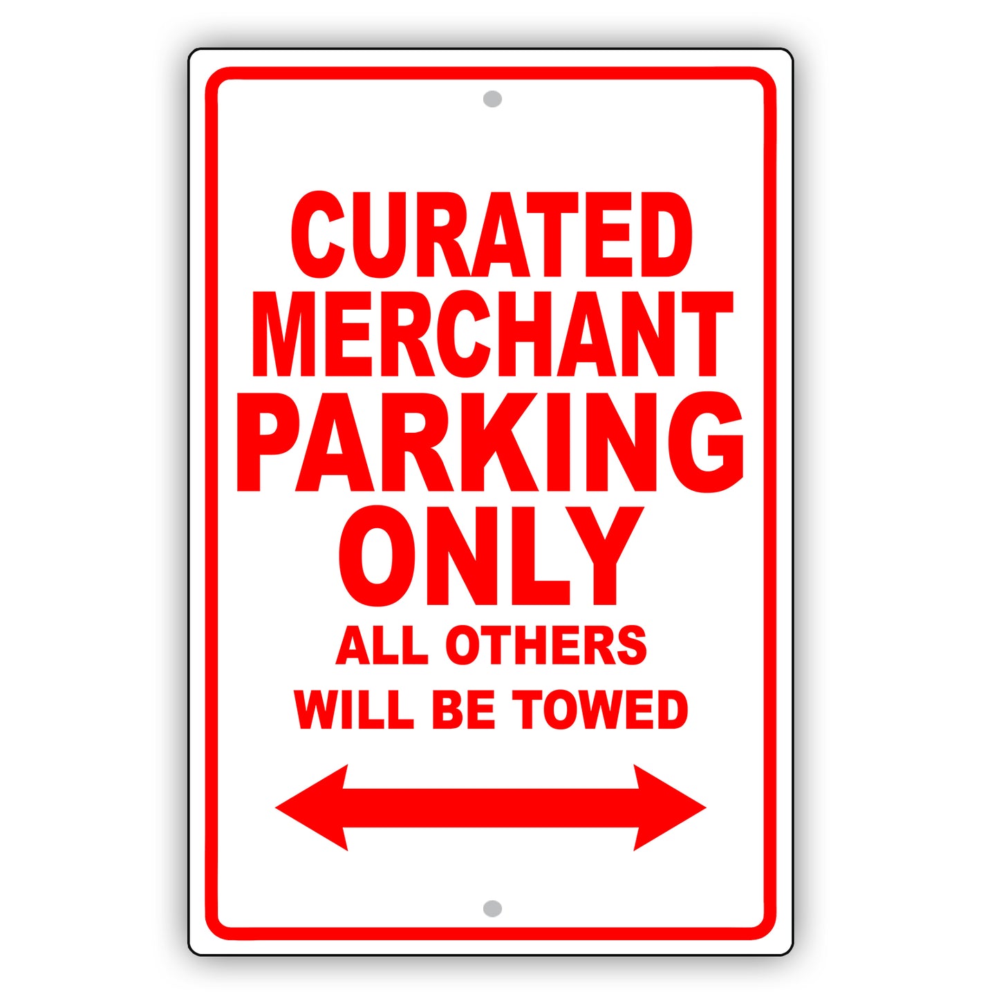 Curated Merchant Parking Only All Others Will Be Towed Aluminum Metal Sign Plate