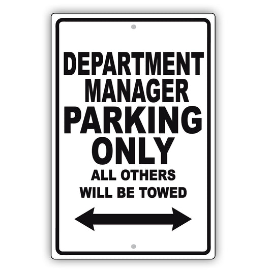 Department Manager Parking Only All Others Will Be Towed Aluminum Metal Sign Plate