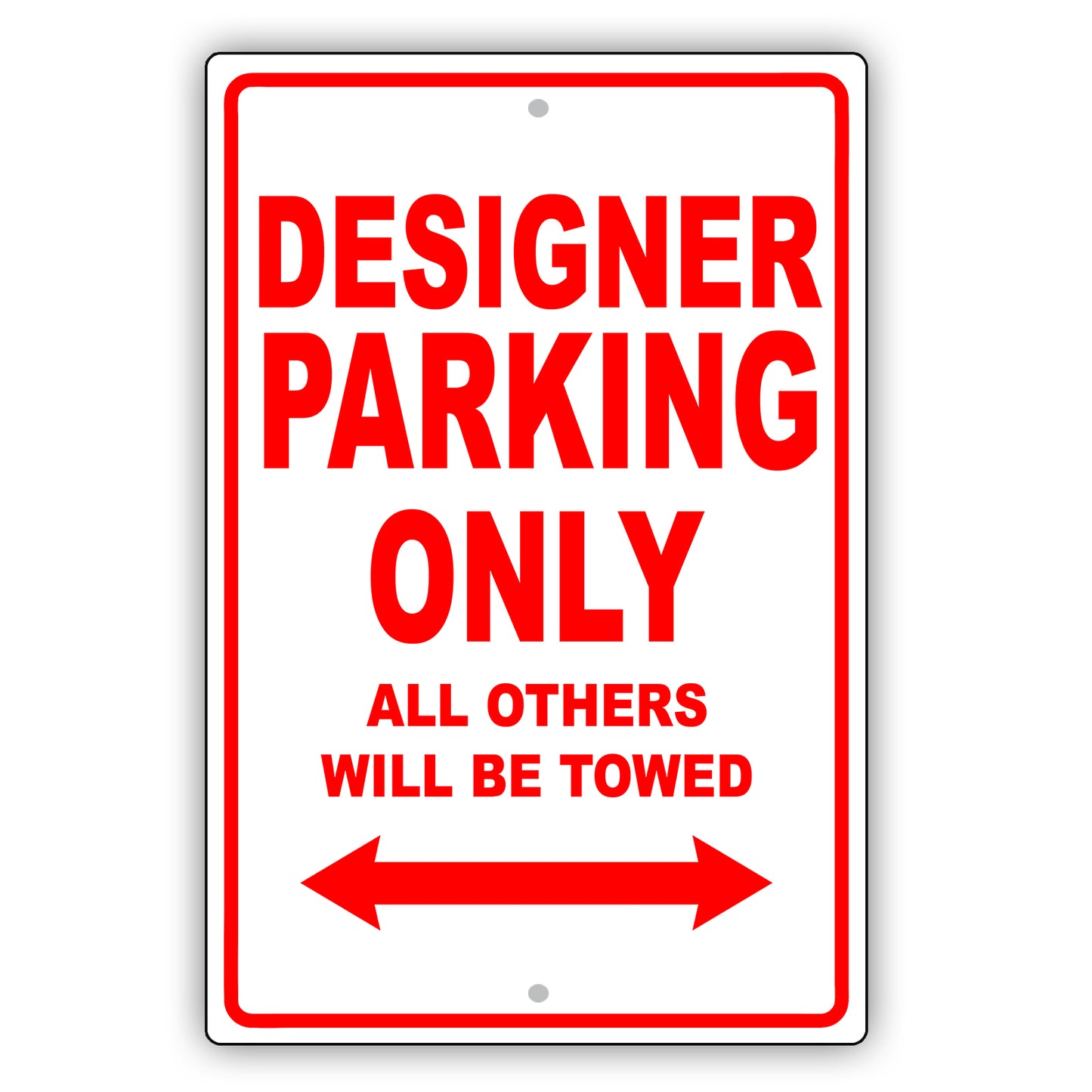 Designer Parking Only All Others Will Be Towed Aluminum Metal Sign Plate